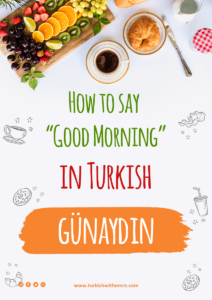 How to say Good morning in Turkish