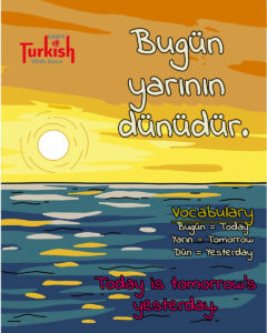 today yesterday tomorrow in Turkish langauge