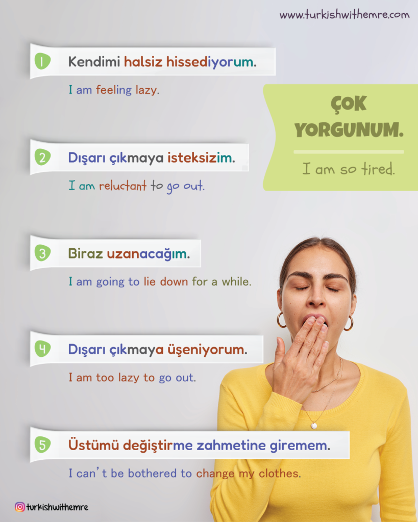 I am tired in Turkish
