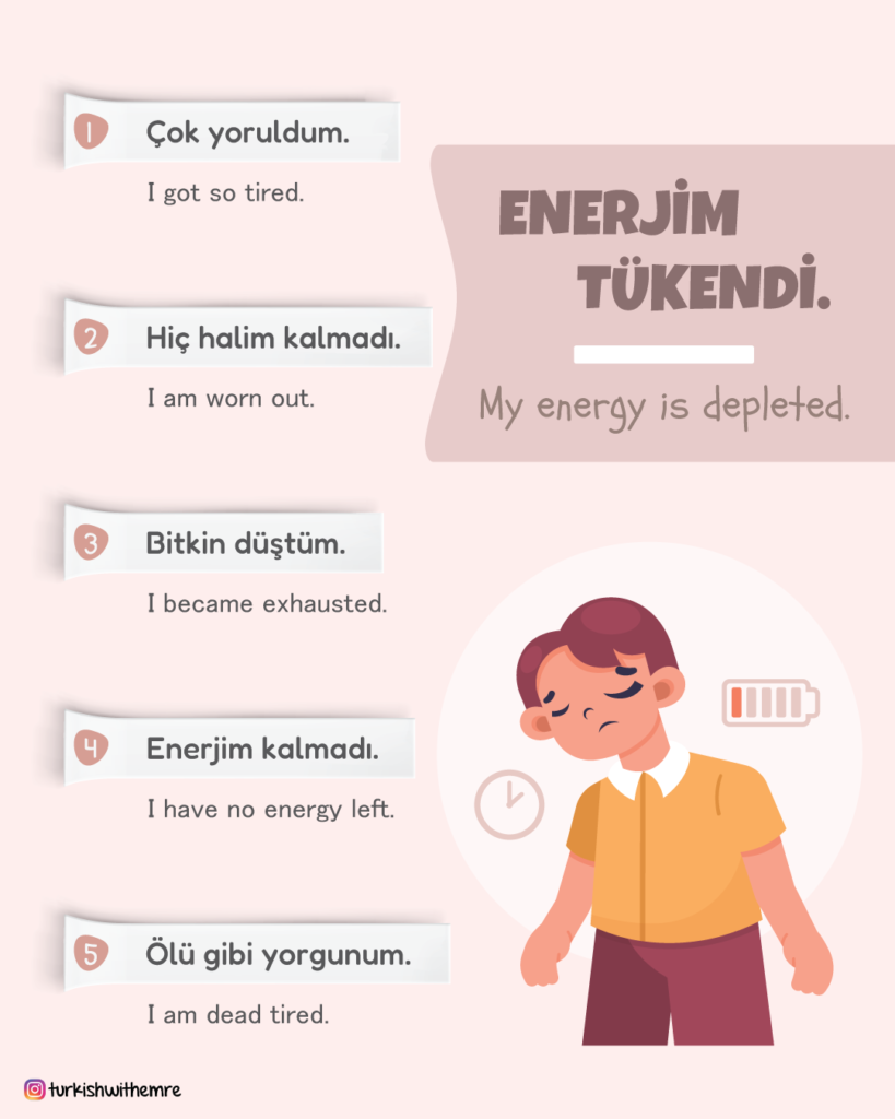 ı got tired in Turkish